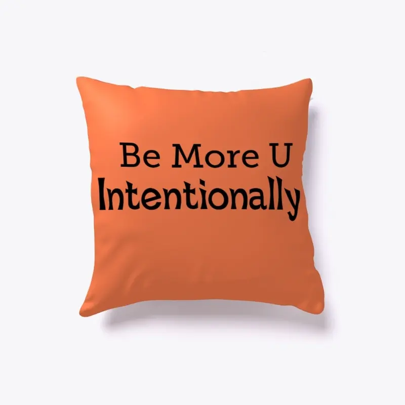 Be More U Intentionally Pillow